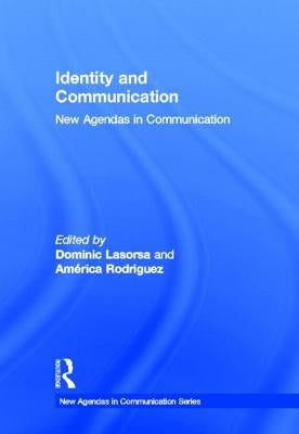 Identity and Communication: New Agendas in Communication by Lasorsa, Dominic L.