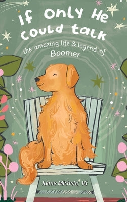 If Only He Could Talk: The Amazing Life & Legend Of Boomer by Michele, 16 Jaime