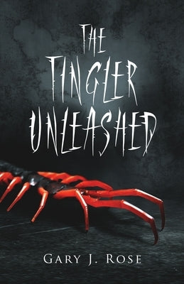 The Tingler Unleashed by Rose, Gary J.