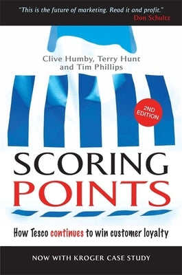 Scoring Points: How Tesco Continues to Win Customer Loyalty by Russell, Ken