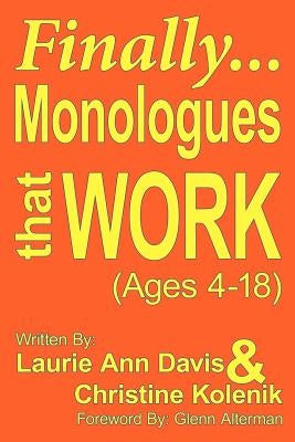 Finally...Monologues That Work (Ages 4-18) by Davis, Laurie Ann
