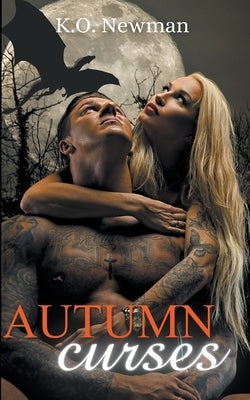 Autumn Curses by Newman, K. O.