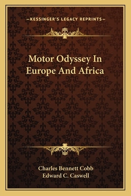 Motor Odyssey in Europe and Africa by Cobb, Charles Bennett