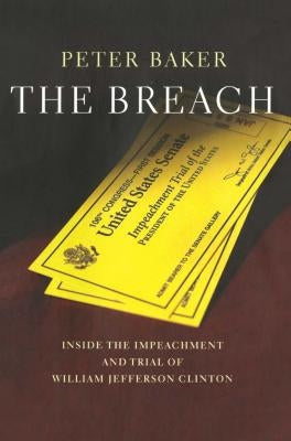Breach: Inside the Impeachment and Trial of William Jeffer by Baker, Peter