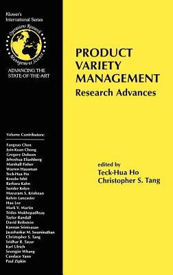 Product Variety Management: Research Advances by Teck-Hua Ho