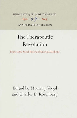 The Therapeutic Revolution by Vogel, Morris J.