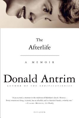 The Afterlife: A Memoir by Antrim, Donald