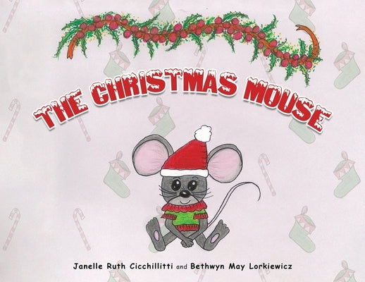 The Christmas Mouse by Cicchillitti, Janelle Ruth