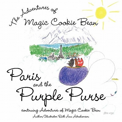 Paris and the Purple Purse: continuing Adventures of Magic Cookie Bean by Abrahamson, Ruth Ann