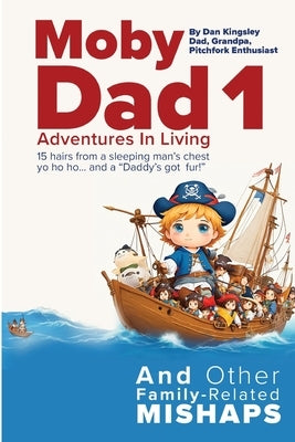 Moby Dad 1 by Kingsley, E. Daniel