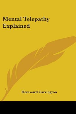 Mental Telepathy Explained by Carrington, Hereward