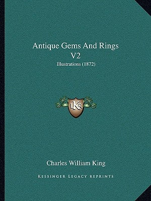 Antique Gems And Rings V2: Illustrations (1872) by King, Charles William
