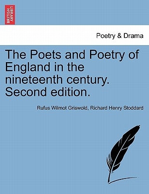 The Poets and Poetry of England in the nineteenth century. Second edition. by Griswold, Rufus Wilmot