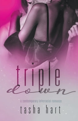 Triple Down (A Contemporary Interracial Romance) by Hart, Tasha