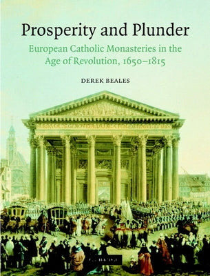 Prosperity and Plunder by Beales, Derek