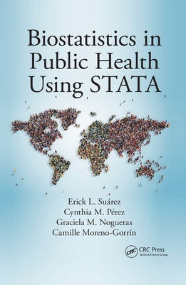 Biostatistics in Public Health Using STATA by SuÃ¡rez, Erick L.