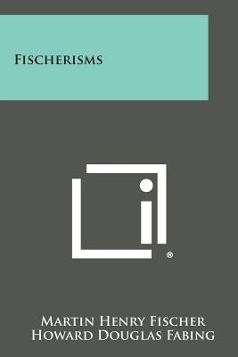 Fischerisms by Fischer, Martin Henry