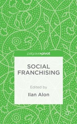 Social Franchising by Alon, I.