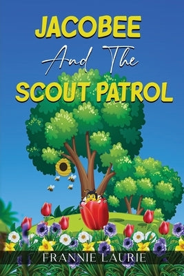 Jacobee and the Scout Patrol by Laurie, Frannie