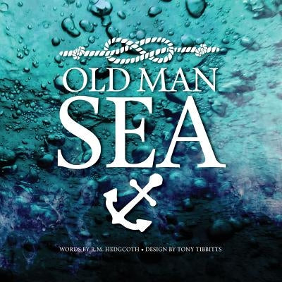 Old Man Sea by Tibbitts, Tony