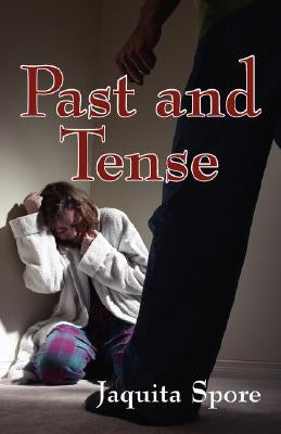 Past and Tense by Spore, Jaquita