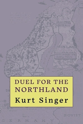 Duel for the Northland by Singer, Kurt
