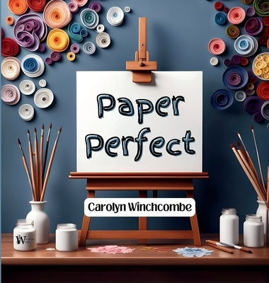 Paper Perfect by Winchcombe, Carolyn