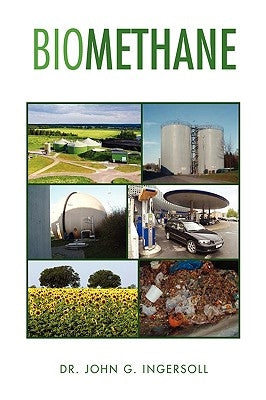 Biomethane by Ingersoll, John G.