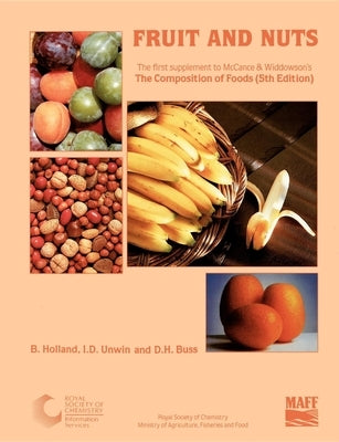 Fruit and Nuts: Supplement to the Composition of Foods by Holland, B.