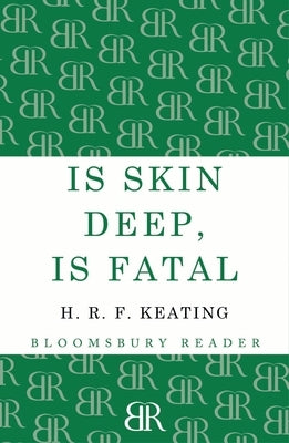 Is Skin Deep, Is Fatal by Keating, H. R. F.