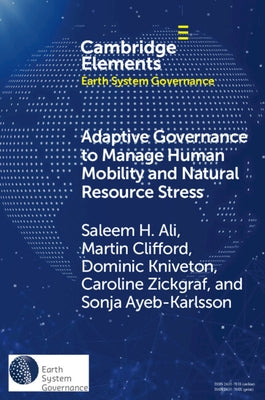Adaptive Governance to Manage Human Mobility and Natural Resource Stress by Ali, Saleem H.