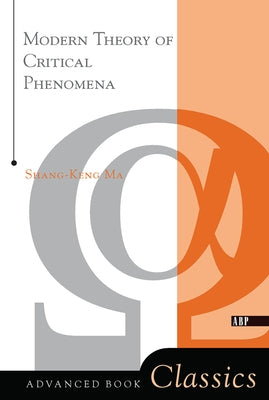Modern Theory Of Critical Phenomena by Ma, Shang-Keng