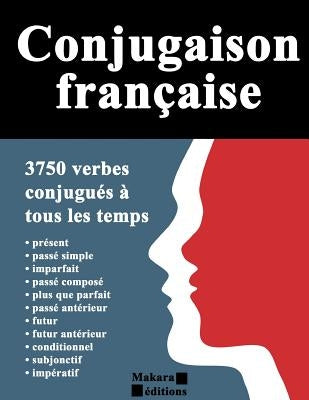 Conjugaison française: 3750 verbes conjugués à tous les temps by Elemento, Pierre