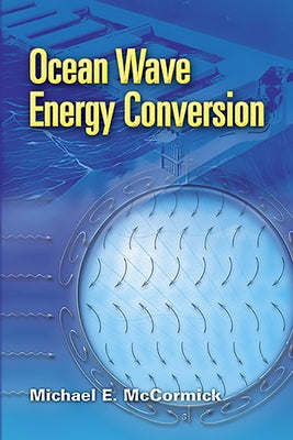 Ocean Wave Energy Conversion by McCormick, Michael E.