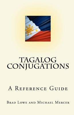 Tagalog Conjugations: A Reference Guide by Mercer, Michael