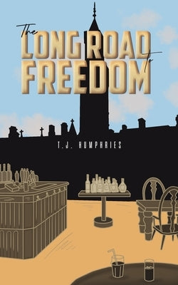 The Long Road to Freedom by Humphries, T. J.