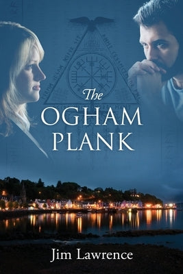 The Ogham Plank by Lawrence, Jim