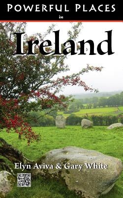 Powerful Places in Ireland by Aviva, Elyn