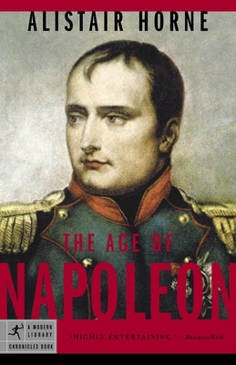 The Age of Napoleon by Horne, Alistair