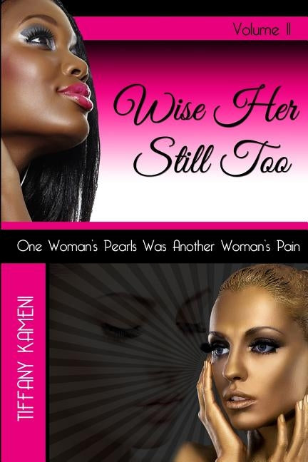 Wise Her Still Too: Volume II by Buckner-Kameni, Tiffany
