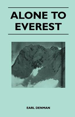 Alone to Everest by Denman, Earl