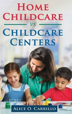Home Childcare vs Childcare Centers by Carillo, Alice O.