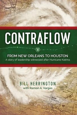 Contraflow: From New Orleans to Houston by Herrington, Bill