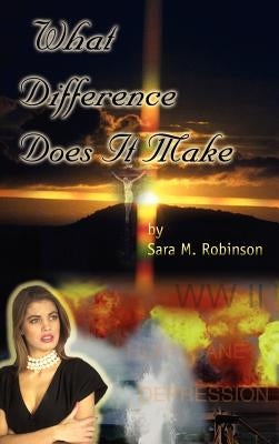 What Difference Does It Make by Robinson, Sara M.