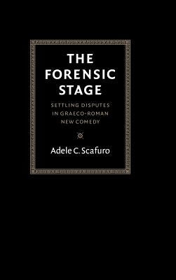 The Forensic Stage by Scafuro, Adele C.