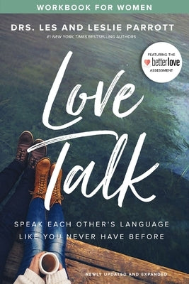 Love Talk Workbook for Women: Speak Each Other's Language Like You Never Have Before by Parrott, Les