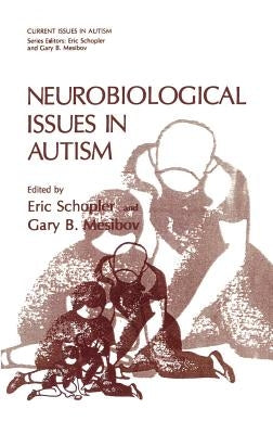 Neurobiological Issues in Autism by Schopler, Eric