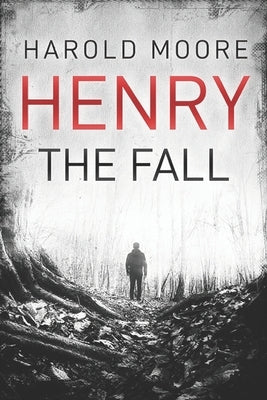 Henry: The Fall by Moore, Harold
