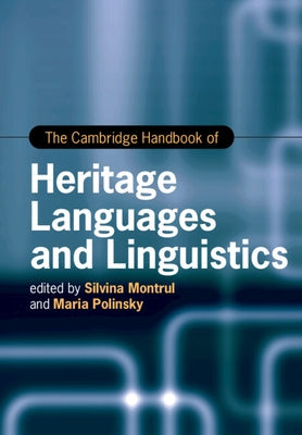 The Cambridge Handbook of Heritage Languages and Linguistics by Montrul, Silvina