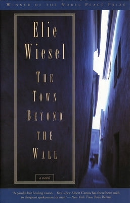 The Town Beyond the Wall by Wiesel, Elie